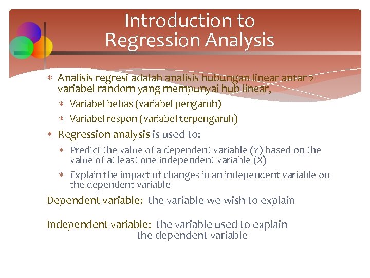 Introduction to Regression Analysis Analisis regresi adalah analisis hubungan linear antar 2 variabel random