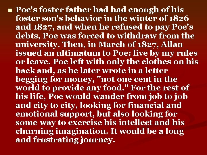 n Poe's foster father had enough of his foster son's behavior in the winter