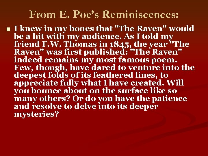 From E. Poe’s Reminiscences: n I knew in my bones that 