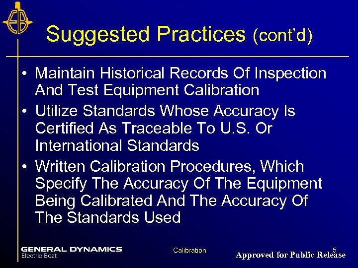 Suggested Practices (cont’d) • Maintain Historical Records Of Inspection And Test Equipment Calibration •