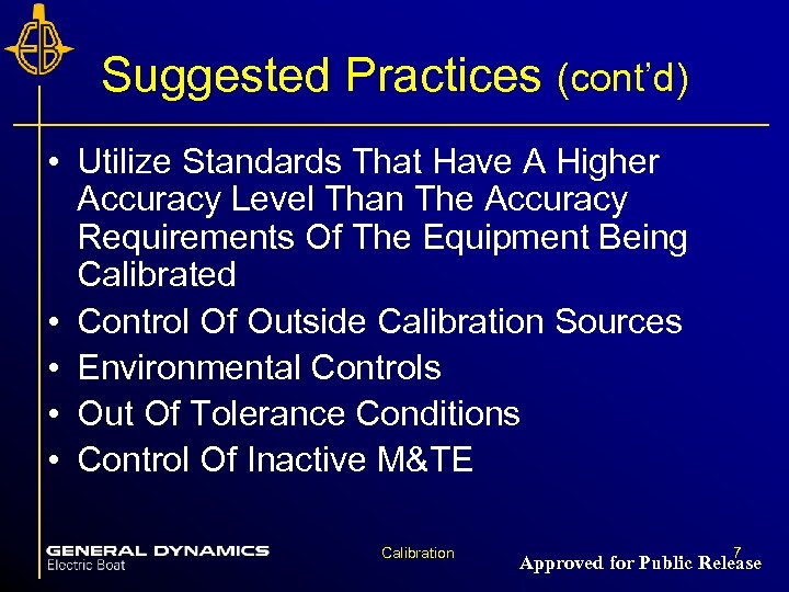 Suggested Practices (cont’d) • Utilize Standards That Have A Higher Accuracy Level Than The