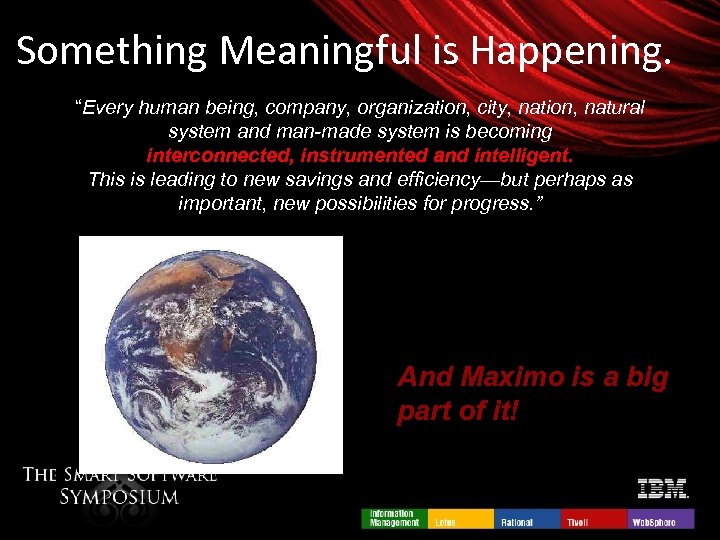 Something Meaningful is Happening. “Every human being, company, organization, city, nation, natural system and