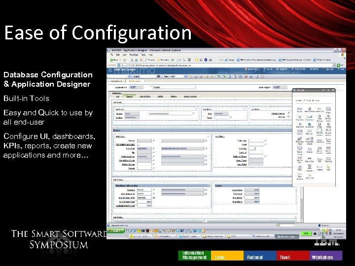 Ease of Configuration Database Configuration & Application Designer Built in Tools Easy and Quick
