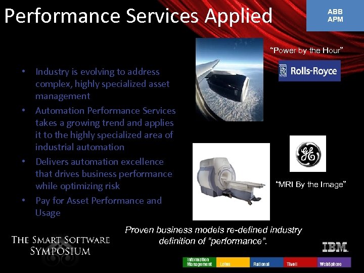 Performance Services Applied ABB APM “Power by the Hour” • Industry is evolving to