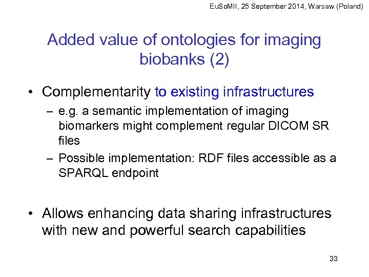 Eu. So. MII, 25 September 2014, Warsaw (Poland) Added value of ontologies for imaging