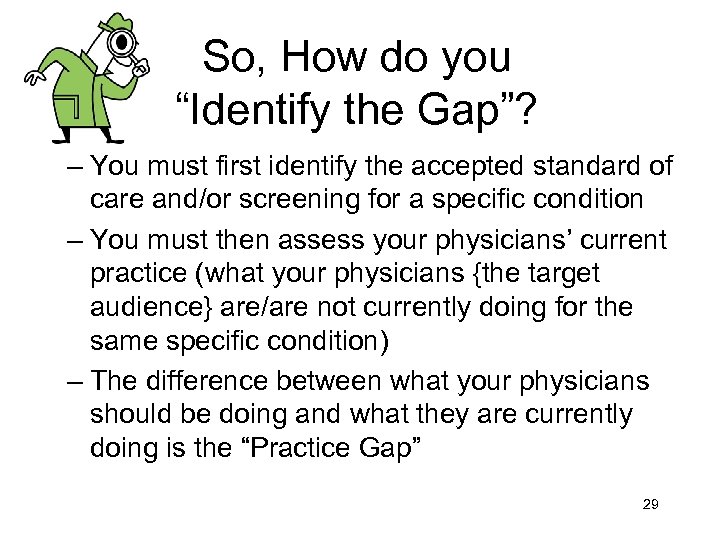 So, How do you “Identify the Gap”? – You must first identify the accepted