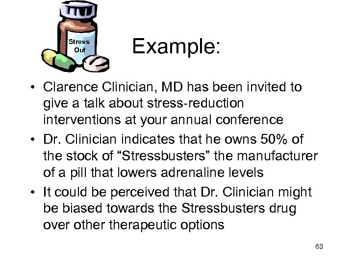 Stress Out Example: • Clarence Clinician, MD has been invited to give a talk