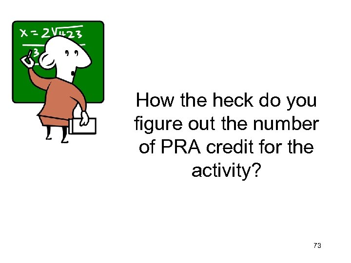 How the heck do you figure out the number of PRA credit for the