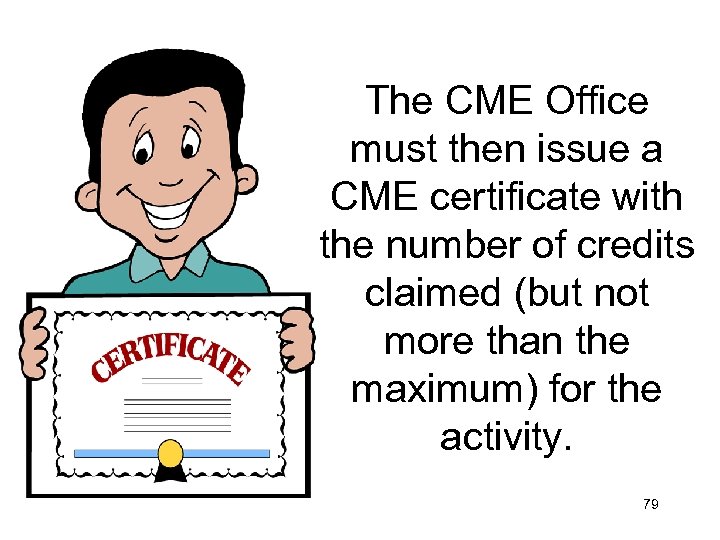 The CME Office must then issue a CME certificate with the number of credits