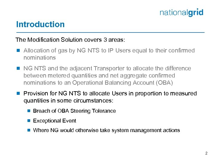 Introduction The Modification Solution covers 3 areas: ¾ Allocation of gas by NG NTS