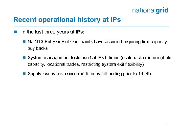 Recent operational history at IPs ¾ In the last three years at IPs: ¾