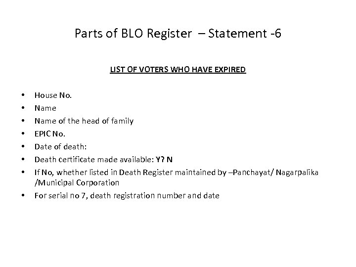 Parts of BLO Register – Statement -6 LIST OF VOTERS WHO HAVE EXPIRED •