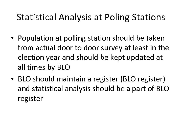 Statistical Analysis at Poling Stations • Population at polling station should be taken from
