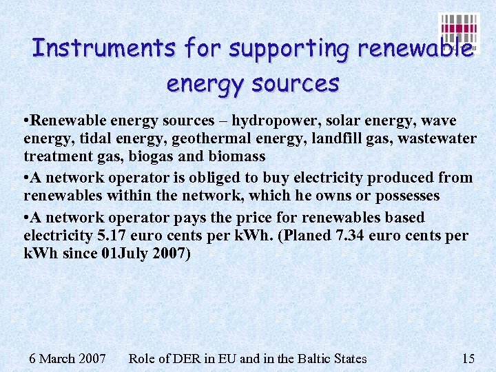 Instruments for supporting renewable energy sources • Renewable energy sources – hydropower, solar energy,