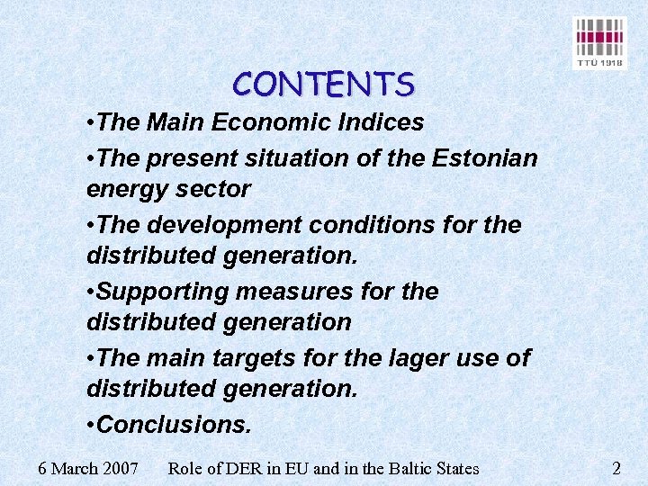 CONTENTS • The Main Economic Indices • The present situation of the Estonian energy
