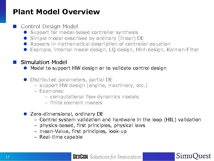 Plant Model Overview n Control Design Model l l Support for model-based controller synthesis