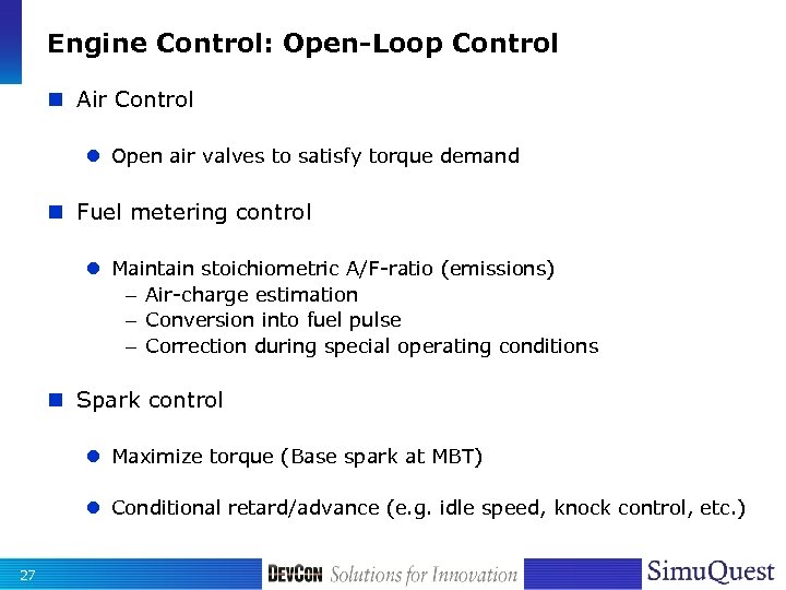 Engine Control: Open-Loop Control n Air Control l Open air valves to satisfy torque