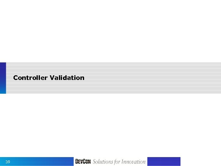 Controller Validation 39 