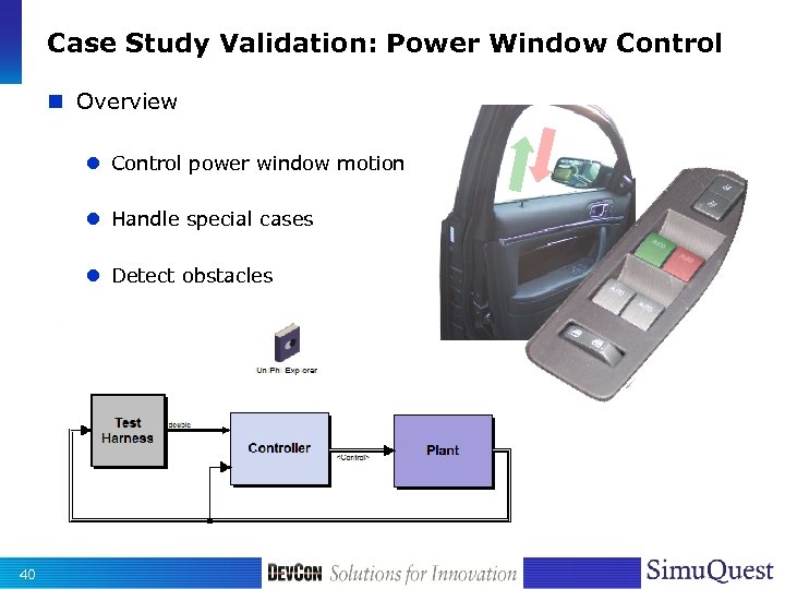 Case Study Validation: Power Window Control n Overview l Control power window motion l