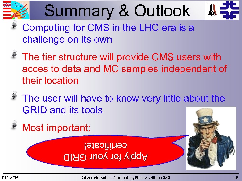 Summary & Outlook Computing for CMS in the LHC era is a challenge on