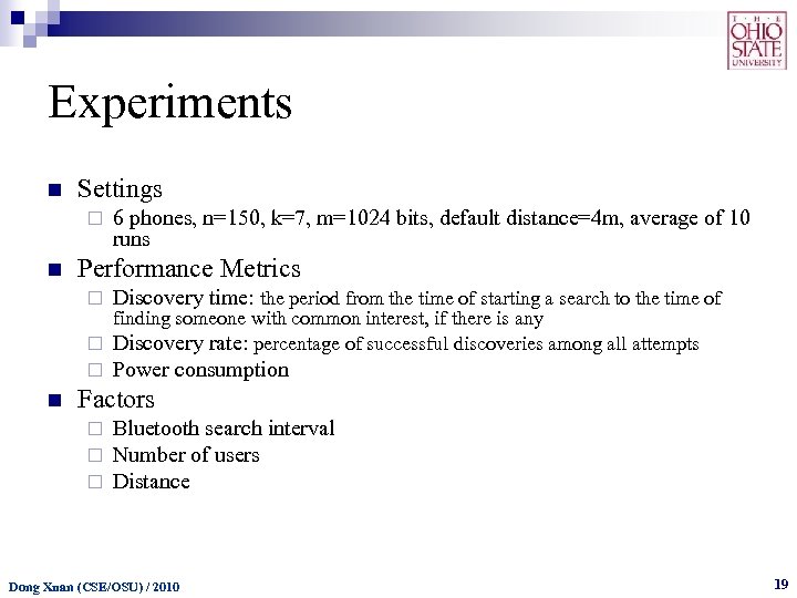 Experiments n Settings ¨ n 6 phones, n=150, k=7, m=1024 bits, default distance=4 m,