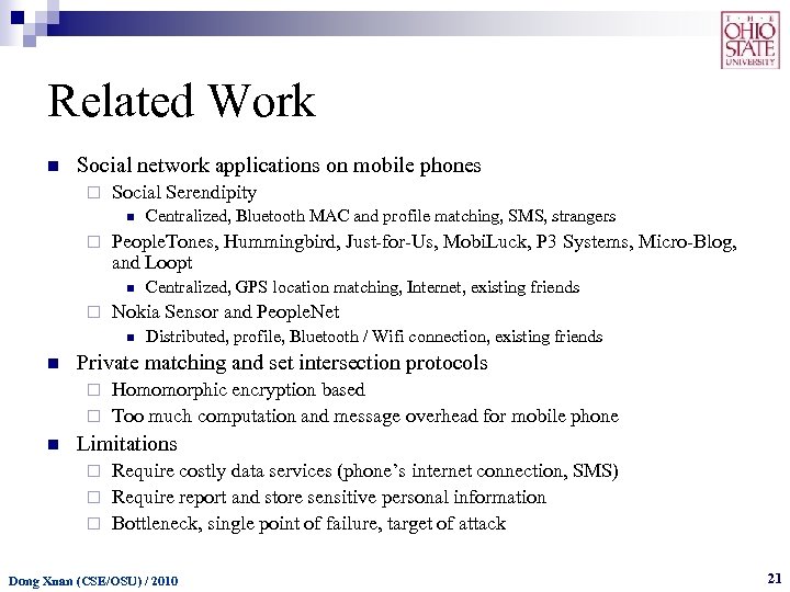 Related Work n Social network applications on mobile phones ¨ Social Serendipity n ¨