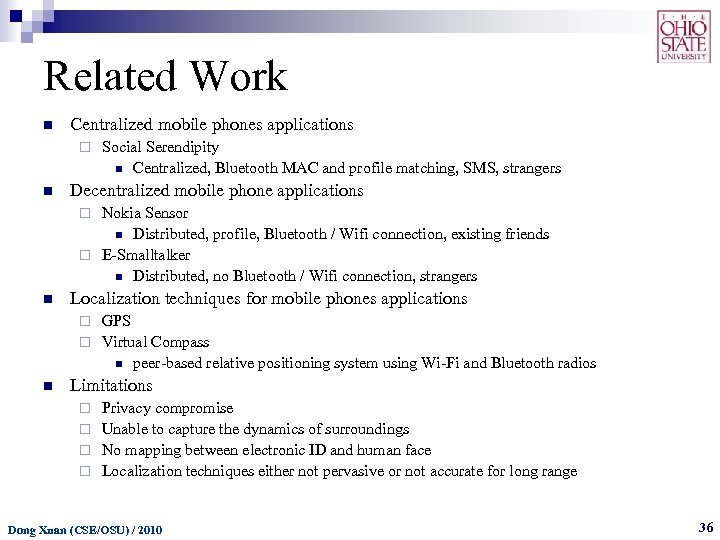 Related Work n Centralized mobile phones applications ¨ n Social Serendipity n Centralized, Bluetooth