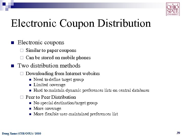 Electronic Coupon Distribution n Electronic coupons Similar to paper coupons ¨ Can be stored