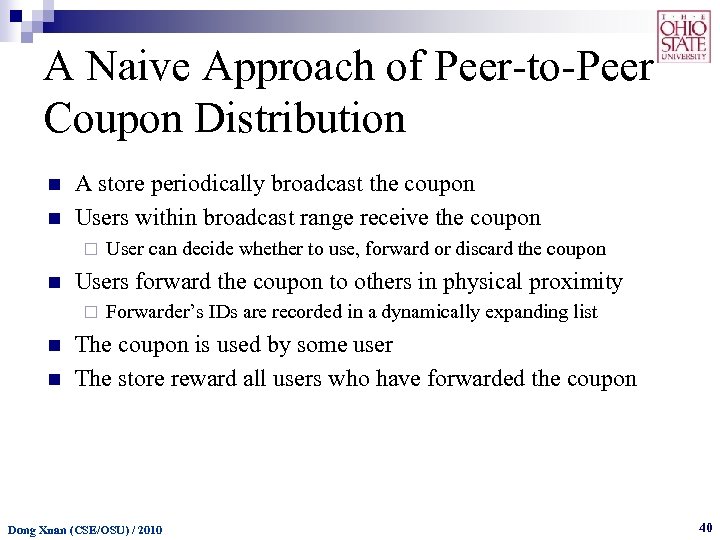 A Naive Approach of Peer-to-Peer Coupon Distribution n n A store periodically broadcast the
