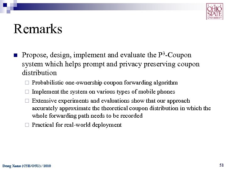 Remarks n Propose, design, implement and evaluate the P 3 -Coupon system which helps