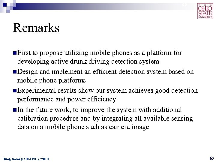 65 Remarks n First to propose utilizing mobile phones as a platform for developing