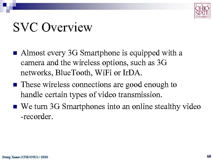 SVC Overview n n n Almost every 3 G Smartphone is equipped with a