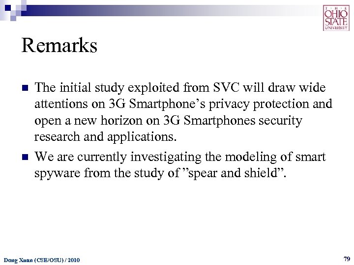 Remarks n n The initial study exploited from SVC will draw wide attentions on