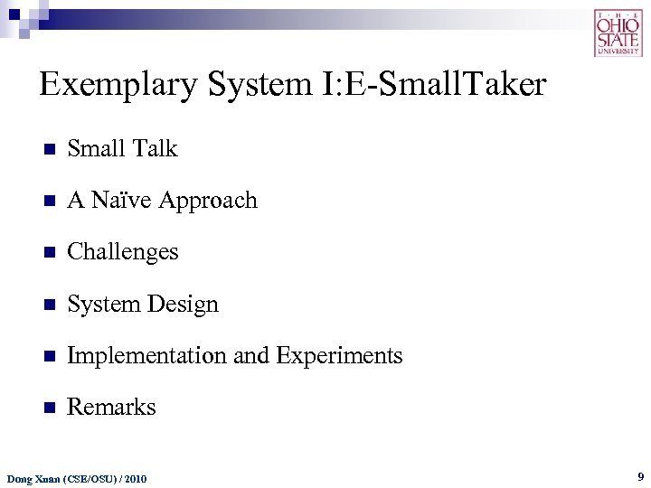 Exemplary System I: E-Small. Taker n Small Talk n A Naïve Approach n Challenges