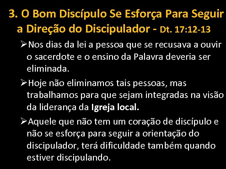 3. O Bom Discípulo Se Esforça Para Seguir a Direção do Discipulador - Dt.