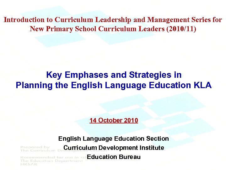 Introduction to Curriculum Leadership and Management Series for New Primary School Curriculum Leaders (2010/11)