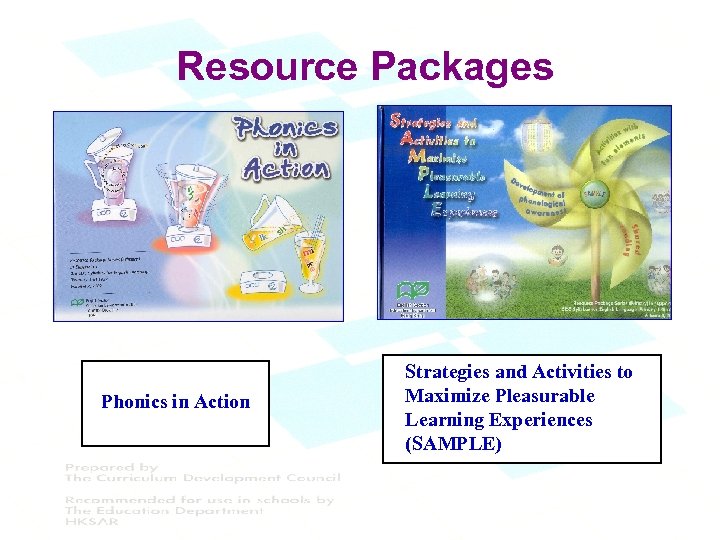 Resource Packages Phonics in Action Strategies and Activities to Maximize Pleasurable Learning Experiences (SAMPLE)