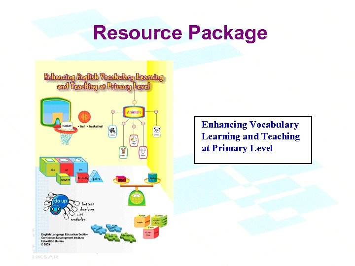 Resource Package Enhancing Vocabulary Learning and Teaching at Primary Level 