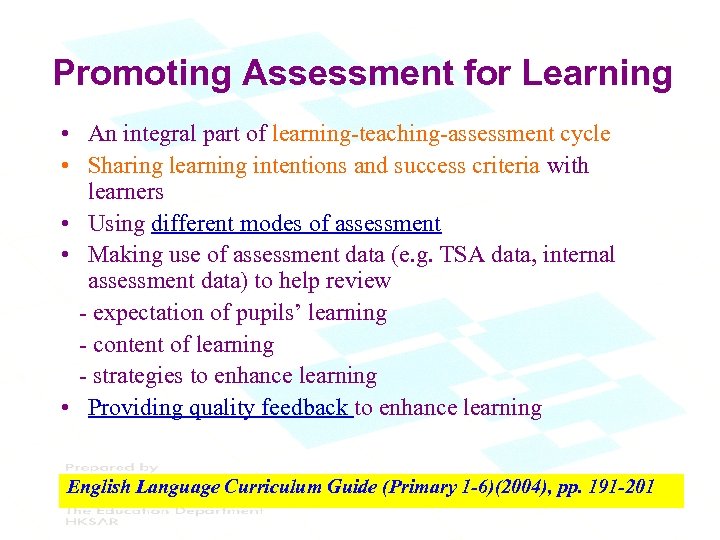 Promoting Assessment for Learning • An integral part of learning-teaching-assessment cycle • Sharing learning