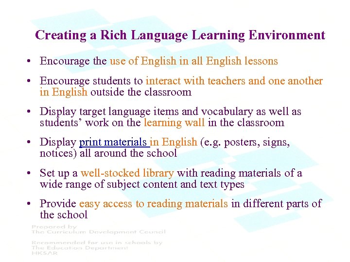 Creating a Rich Language Learning Environment • Encourage the use of English in all