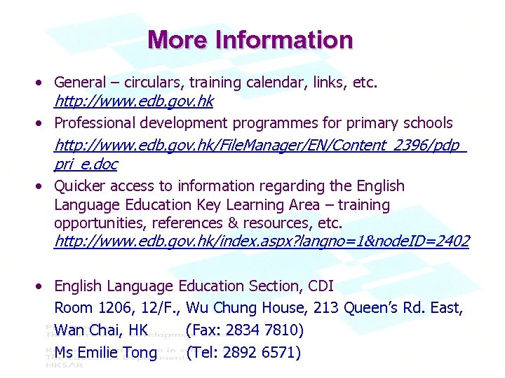 More Information • General – circulars, training calendar, links, etc. http: //www. edb. gov.