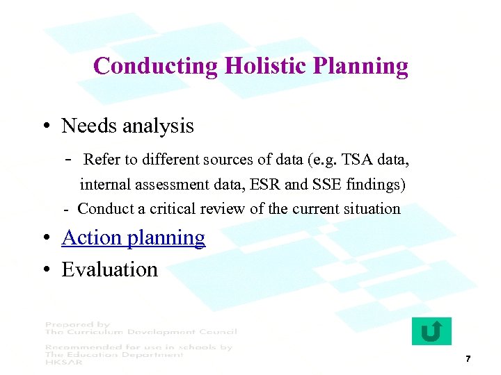Conducting Holistic Planning • Needs analysis - Refer to different sources of data (e.