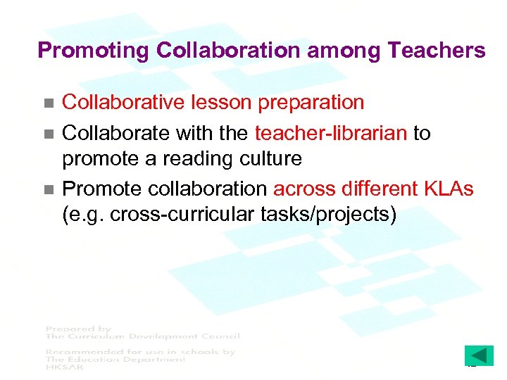 Promoting Collaboration among Teachers n n n Collaborative lesson preparation Collaborate with the teacher-librarian