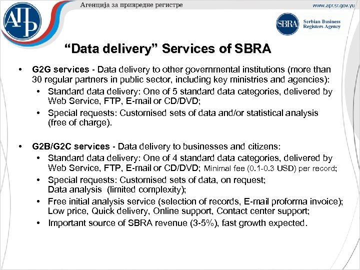 “Data delivery” Services of SBRA • G 2 G services - Data delivery to