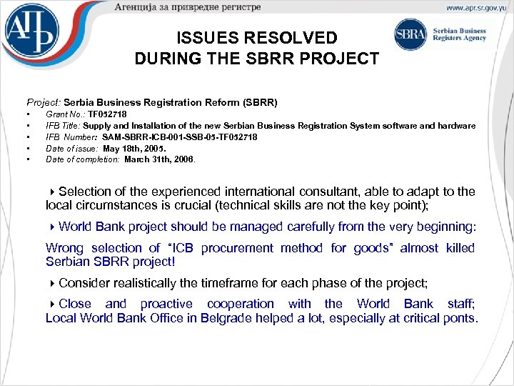 ISSUES RESOLVED DURING THE SBRR PROJECT Project: Serbia Business Registration Reform (SBRR) • •