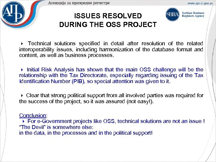 ISSUES RESOLVED DURING THE OSS PROJECT • Technical solutions specified in detail after resolution