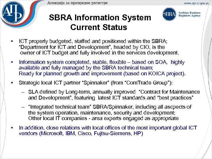  SBRA Information System Current Status • ICT properly budgeted, staffed and positioned within