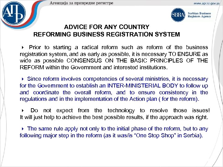 ADVICE FOR ANY COUNTRY REFORMING BUSINESS REGISTRATION SYSTEM Ø Prior to starting a radical