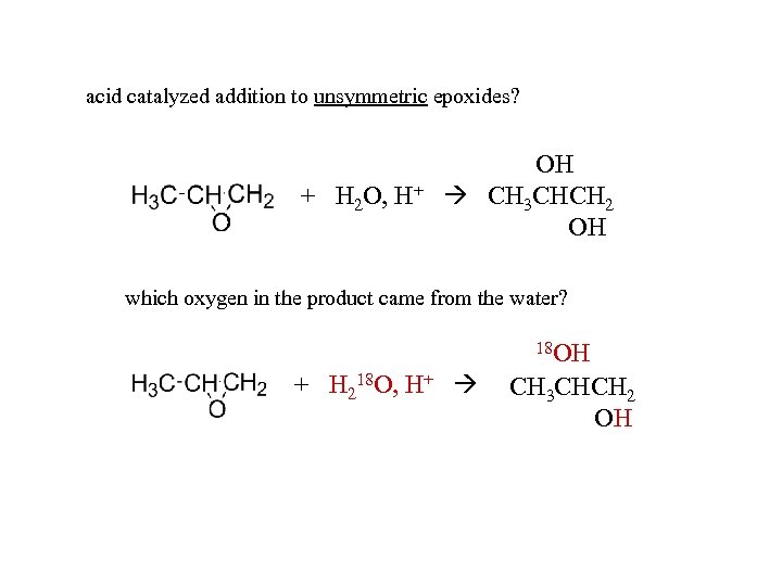 acid catalyzed addition to unsymmetric epoxides? + H 2 O, H+ OH CH 3