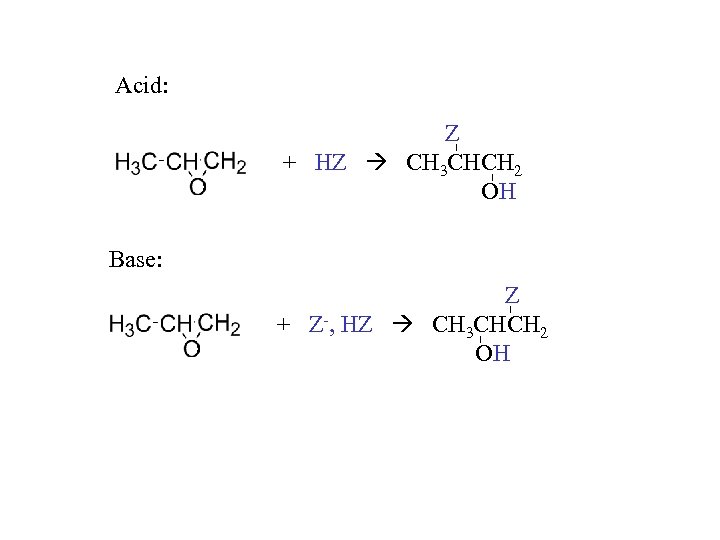 Acid: Z + HZ CH 3 CHCH 2 OH Base: Z + Z-, HZ